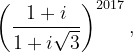 \dpi{120} \left ( \frac{1+i}{1+i\sqrt{3}} \right )^{2017},